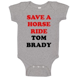 Save A Horse Ride Tom Brady Cool New England Football Team Fan Baby On Save A Horse Ride Tom Brady Cool New England Football Team Fan Baby On