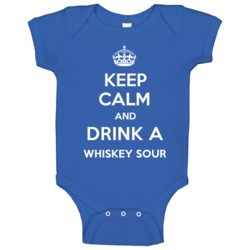 Keep Calm Drink Whiskey Sour Funny Parody Baby One Piece Keep Calm Drink Whiskey Sour Funny Parody Baby One Piece