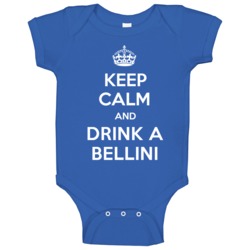 Keep Calm Drink Bellini Funny Parody Baby One Piece Keep Calm Drink Bellini Funny Parody Baby One Piece