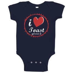 I Love Toast Get Over It Fun Vintage Heart Baby One Piece I Love Toast Get Over It Fun Vintage Heart Baby One Piece