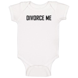 Divorce Me Funny Cool Graphic Baby One Piece Divorce Me Funny Cool Graphic Baby One Piece