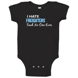 Hate Freighters Said No One Ever Funny Baby One Piece Hate Freighters Said No One Ever Funny Baby One Piece