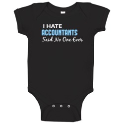 Hate Accountants Said No One Ever Funny Baby One Piece Hate Accountants Said No One Ever Funny Baby One Piece