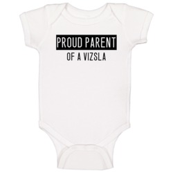 Vizsla Proud Parent Baby One Piece Vizsla Proud Parent Baby One Piece
