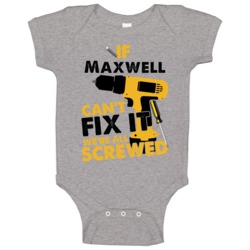 If Maxwell Can't Fix It We're Screwed Handy Man Baby One Piece If Maxwell Can't Fix It We're Screwed Handy Man Baby One Piece