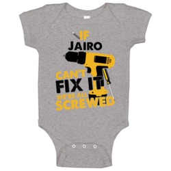 If Jairo Can't Fix It We're Screwed Handy Man Baby One Piece If Jairo Can't Fix It We're Screwed Handy Man Baby One Piece