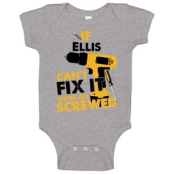 If Ellis Can't Fix It We're Screwed Handy Man Baby One Piece If Ellis Can't Fix It We're Screwed Handy Man Baby One Piece