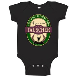 You Would Drink Too If You Were A Tauscher Wine Label Last Name Worn L You Would Drink Too If You Were A Tauscher Wine Label Last Name Worn L