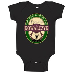 You Would Drink Too If You Were A Kowalczyk Wine Label Last Name Worn You Would Drink Too If You Were A Kowalczyk Wine Label Last Name Worn