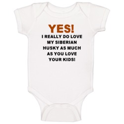 Siberian Husky I Really Do Love My Baby One Piece Siberian Husky I Really Do Love My Baby One Piece