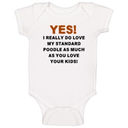 Standard Poodle I Really Do Love My Baby One Piece Standard Poodle I Really Do Love My Baby One Piece
