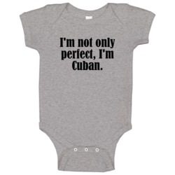 Not Only Perfect I'm Cuban Funny Nationality Baby One Piece Not Only Perfect I'm Cuban Funny Nationality Baby One Piece