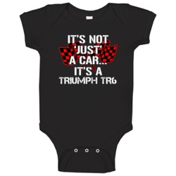 Triumph Tr6 Not Just A Car Enthusiast Car Lover Baby One Piece Triumph Tr6 Not Just A Car Enthusiast Car Lover Baby One Piece