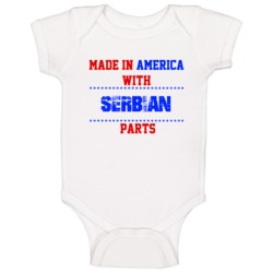 Made In America With Serbian Parts Nationality Baby One Piece Made In America With Serbian Parts Nationality Baby One Piece