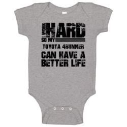 I Work Hard So My Toyota 4runner Can Have Better Life Car Lover Baseba I Work Hard So My Toyota 4runner Can Have Better Life Car Lover Baseba