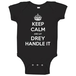 Keep Calm And Let Drey Handle It Cool Name Parody Baby One Piece Keep Calm And Let Drey Handle It Cool Name Parody Baby One Piece