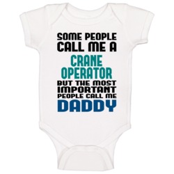 Crane Operator Some People Call Me Occupation Baby One Piece Crane Operator Some People Call Me Occupation Baby One Piece