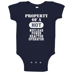 Property Of A Hot Nuclear Power Reactor Operator Funny Job Baby One Pi Property Of A Hot Nuclear Power Reactor Operator Funny Job Baby One Pi