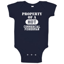 Property Of A Hot Commercial Fisherman Funny Job Baby One Piece Property Of A Hot Commercial Fisherman Funny Job Baby One Piece
