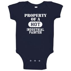 Property Of A Hot Industrial Painter Funny Job Baby One Piece Property Of A Hot Industrial Painter Funny Job Baby One Piece