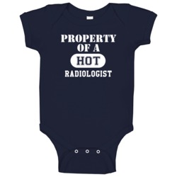 Property Of A Hot Radiologist Funny Job Baby One Piece Property Of A Hot Radiologist Funny Job Baby One Piece
