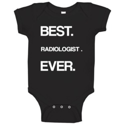 Radiologist Best Ever Occupation Baby One Piece Radiologist Best Ever Occupation Baby One Piece