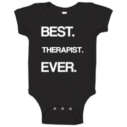 Therapist Best Ever Occupation Baby One Piece Therapist Best Ever Occupation Baby One Piece