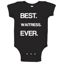 Waitress Best Ever Occupation Baby One Piece Waitress Best Ever Occupation Baby One Piece