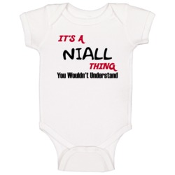 Niall It's A Thing You Wouldn't Understand Baby One Piece Niall It's A Thing You Wouldn't Understand Baby One Piece