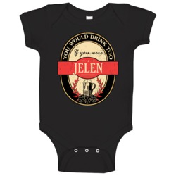 You Would Drink Too If You Are A Jelen Beer Label Last Name Worn Look You Would Drink Too If You Are A Jelen Beer Label Last Name Worn Look