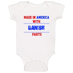 Made In America With Danish Parts Nationality Baby One Piece Made In America With Danish Parts Nationality Baby One Piece