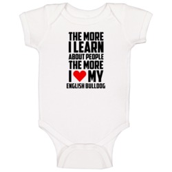 The More I Love My English Bulldog Funny Baby One Piece The More I Love My English Bulldog Funny Baby One Piece