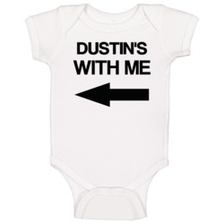 Dustin's With Me Couples Relationship Boyfriend Baby One Piece Dustin's With Me Couples Relationship Boyfriend Baby One Piece