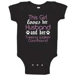 This Girl Loves Her Husband And Her Treeing Walker Coonhound Lover Ba This Girl Loves Her Husband And Her Treeing Walker Coonhound Lover Ba