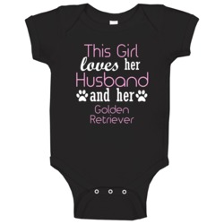 This Girl Loves Her Husband And Her Golden Retriever Lover Baby One P This Girl Loves Her Husband And Her Golden Retriever Lover Baby One P