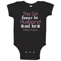 This Girl Loves Her Husband And Her Feist Kutta Lover Baby One Piece This Girl Loves Her Husband And Her Feist Kutta Lover Baby One Piece