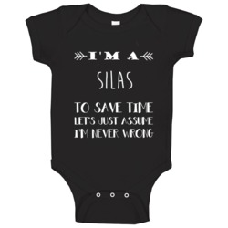 Silas To Save Time Im Never Wrong Name Baby One Piece Silas To Save Time Im Never Wrong Name Baby One Piece