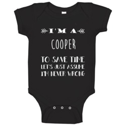 Cooper To Save Time Im Never Wrong Name Baby One Piece Cooper To Save Time Im Never Wrong Name Baby One Piece