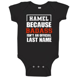 Hamel Because Badass Isn't An Official Last Name Funny Worn Look Baby Hamel Because Badass Isn't An Official Last Name Funny Worn Look Baby