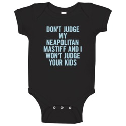 Dont Judge My Neapolitan Mastiff Funny Lover Baby One Piece Dont Judge My Neapolitan Mastiff Funny Lover Baby One Piece