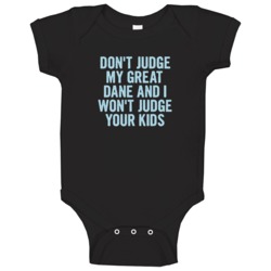 Dont Judge My Great Dane Funny Lover Baby One Piece Dont Judge My Great Dane Funny Lover Baby One Piece