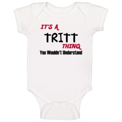 Tritt It's A Thing You Wouldn't Understand Baby One Piece Tritt It's A Thing You Wouldn't Understand Baby One Piece
