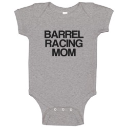 Barrel Racing Mom Sports And Activities Baby One Piece Barrel Racing Mom Sports And Activities Baby One Piece