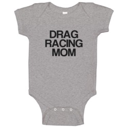 Drag Racing Mom Sports And Activities Baby One Piece Drag Racing Mom Sports And Activities Baby One Piece