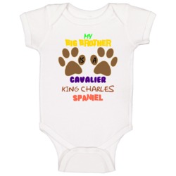 My Big Brother Is A Cavalier King Charles Spaniel Baby One Piece My Big Brother Is A Cavalier King Charles Spaniel Baby One Piece