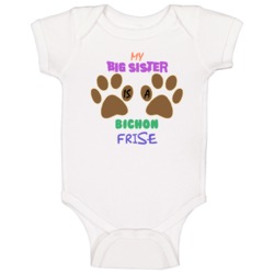 My Big Sister Is A Bichon Frise Baby One Piece My Big Sister Is A Bichon Frise Baby One Piece