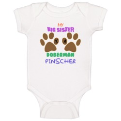 My Big Sister Is A Doberman Pinscher Baby One Piece My Big Sister Is A Doberman Pinscher Baby One Piece