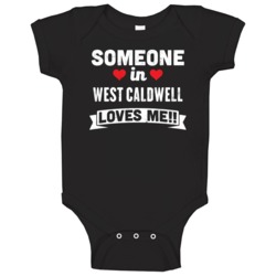 Someone In West Caldwell New Jersey Loves Me Funny Cool City Baby One Someone In West Caldwell New Jersey Loves Me Funny Cool City Baby One
