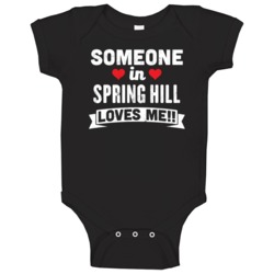 Someone In Spring Hill Florida Loves Me Funny Cool City Baby One Piece Someone In Spring Hill Florida Loves Me Funny Cool City Baby One Piece