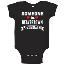 Someone In Beavertown Pennsylvania Loves Me Funny Cool City Baby One P Someone In Beavertown Pennsylvania Loves Me Funny Cool City Baby One P